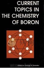 Current Topics in the Chemistry Boron PDF电子版封面 0851865356