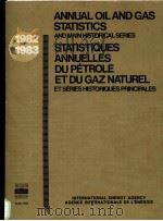ANNUAL OIL AND GAS STATISTICS 1982-1983 STATISTIQUES ANNUELLES DUPETROLE ET DU GAZNATUREL PDF电子版封面 9264026711