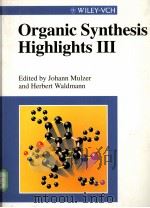Organic synthesis HighlightsⅢ PDF电子版封面 9783527295005