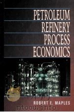 RETROLEUM REFINERY PROCESS ECONOMICS PDF电子版封面 087814384X E.MAPLES