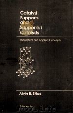 CATALYST SUPPORTS AND SUPPORTED CATALYSTS PDF电子版封面 040995148X B.STILES