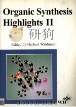 ORGANIC SYNTHESIS HIGHLIGHTSⅡ EDITED BY HERBERT WALDMANN PDF电子版封面 9783527293780
