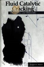 FLUID CATALYTIC CRACKING TECHNOALGY AND OPERATION（ PDF版）