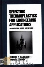 SELECTING THERMORLASTICS FOR ENGINEERING APPLICATIONS PDF电子版封面 0824798457