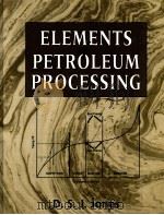 ELEMENTS OF PETROLEUM PROCESSIING（第1版 PDF版）