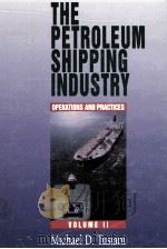 THE PETROLEUM SHIPPING INDUSTRY OPERATIONS AND PRACTICES VOLUME 11 PDF电子版封面 0878146717