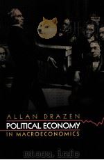 ALLAN DRAZEN POLITICAL ECONOMY IN MACROECONOMICS PDF电子版封面 0691016704