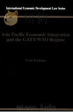 Asia Pacific Economic Integration and the GATT/WTO Regime（ PDF版）