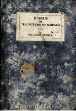 ICARUS OR THE FUTURE OF SCIENCE（1925 PDF版）