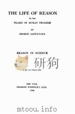 THE LIFE OF REASON OR THE PHASES OF HUMAN PROGRESS:REASON IN SCIENCE 1946 PDF电子版封面