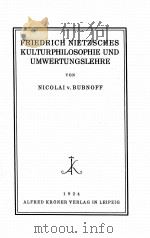 FRIEDRICH NIETZSCHE KULTURPHILOSOPHIE UND UMWERTUNGSLEHRE 1924 PDF电子版封面