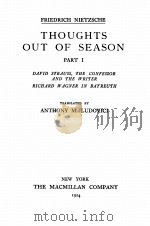 THE COMPLETE WORKS OF FRIEDRICH NIETZSCHE VOLUME FOUR THOUGHTS OUT OF SEASON PART Ⅰ（1924 PDF版）