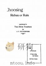 CHOOSING RICHES OR RUIN 1936 PDF电子版封面 J.F.RUTHERFORD