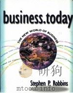 BUSINESS.TODAY THE NEW WORLD OF BUSINESS PDF电子版封面 0030313228 STEPHEN P.ROBBINS著