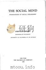 THE SOCIAL MIND FOUNDATIONS OF SOCIAL PHILOSOPHY 1939 PDF电子版封面 JOHN ELOF BOODIN