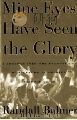 MINE EYES HAVE SEEN THE GLORY THIRD EDITION PDF电子版封面 RANDALL BALMER著