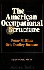 THE AMERICAN OCCUPATIONAL STRUCTURE PDF电子版封面 0029036704 PETER M.BLAU OTIS DUDLEY DUNC