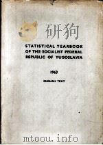 STATISTICAL YEARBOOK OF THE SOCIALIST FEDERAL REPUBLIC OF YUGOSLAVIA 1963 1963 PDF电子版封面