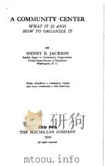 A COMMUNITY CENTER:WHAT IT IS AND HOW TO ORGANIZE IT（1918 PDF版）
