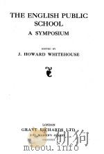 THE ENGLISH PUBLIC SCHOOL:A SYMPOSIUM PDF电子版封面 J.HOWARD WHITEHOUSE