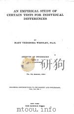 AN EMPIRICAL STUDY OF CERTAIN TESTS FOR INDIVIDUAL DIFFERENCES PDF电子版封面 MARY THEODORA WHITLEY