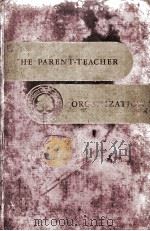 THE PARENT-TEACHER ORGANIZATION 1944 PDF电子版封面