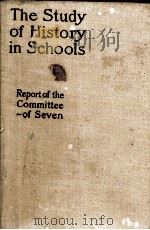 THE STUDY OF HISTORY IN SCHOOLS REPORT TO THE AMERICAN HISTORICAL ASSOCIATION（1915 PDF版）