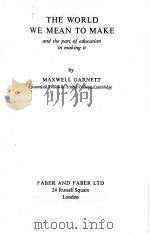 THE WORLD WE MEAN TO MAKE AND THE PART OF EDUCATION IN MAKING IT PDF电子版封面