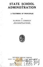 STATE SCHOOL ADMINISTRATION:A TEXTBOOK OF PRINCIPLES PDF电子版封面 ELLWOOD P.CUBBERLEY