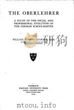 THE OBERLEHRER:A STUDY OF THE SOCIAL AND PROFESSIONAL EVOLUTION OF THE GERMAN SCHOOLMASTER（1914 PDF版）