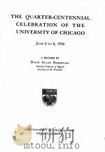 THE QUARTER-CENTENNIAL CELEBRATION OF THE UNIVERSITY OF CHICAGO（1918 PDF版）