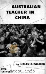 AUSTRALIAN TEACHER IN CHINA     PDF电子版封面    HELEN G.PALMER 