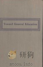 TOWARD GENERAL EDUCATION 1948 PDF电子版封面 EARL J.MCGRATH AND OTHERS