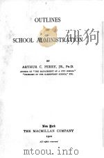 OUTLINES OF SCHOOL ADMINISTRATION 1922 PDF电子版封面 ARTHUR C.PERRY