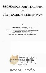 RECREATION FOR TEACHERS OR THE TEACHER‘S LEISURE TIME（1918 PDF版）