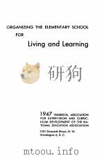 ORGANIZING THE ELEMENTARY SCHOOL FOR LIVING AND LEARNING 1947 PDF电子版封面