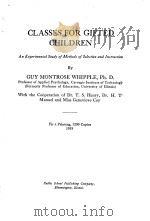 CLASSES FOR GIFTED CHILDREN 1919 PDF电子版封面 GUY MONTROSE WHIPPLE