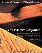 THE WRITER'S RESPONSE A READING-BASED APPROACH TO COLLEGE WRITING THIRD EDITION PDF电子版封面 9780838407769 STEPHEN MCDONALD WILLIAM SALO