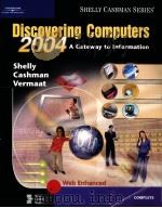 Discovering Computers 2004 A Gateway to Information PDF电子版封面 0789567040 Gary B.Shelly Thomas J.Cashma