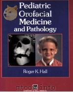 Pediatric Orofacial Medicine and Pathology PDF电子版封面 0412348608