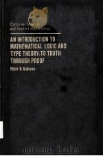 AN INTRODUCTION TO MATHEMATICAL LOGIC AND TYPE THEORY:TO TRUTH THROUGH PROOF PDF电子版封面 0120585359 PETER B.ANDREWS