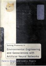 Solving Problems in Environmental Engineering and Geosciences with Artificial Neural Networks PDF电子版封面 0262041480 Farid U.Dowla Leah L.Rogers