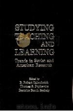 STUDYING TEACHING AND LEARNING Trends in Soviet and American Research PDF电子版封面 B.Robert Tabachnick Thomas S.