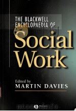THE BLACKWELL ENCYCLOPAEDIA OF SOCIAL WORK PDF电子版封面 063121450X