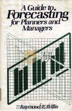 A Guide to Forecasting for Planners and Managers PDF电子版封面 0133695395 Raymond E.Willis