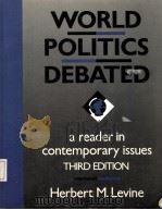 WORLD POLITICS DEBATED:A Reader in Contemporary Issues THIRD EDITION PDF电子版封面 0070374791 Herbert M.Levine