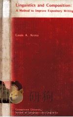 Linguistics and Composition:A Method to Improve Expository Writing Skills PDF电子版封面 0878401628 Louis A.Arena