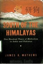 SOUTH OF THE HIMALAYAS:ONE HUNDRED YEARS OF METHODISM IN INDIA AND PAKISTAN（1955 PDF版）