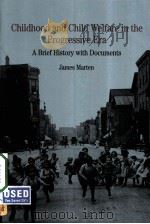CHILDHOOD AND CHILD WELFARE IN THE PROGRESSIVE ERA A BRIEF HISTORY WITH DOCUMENTS PDF电子版封面 0312404212 JAMES MARTEN著