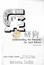 UNDERSTANDING THE PRESSURES FOR LAND REFORM（1962 PDF版）